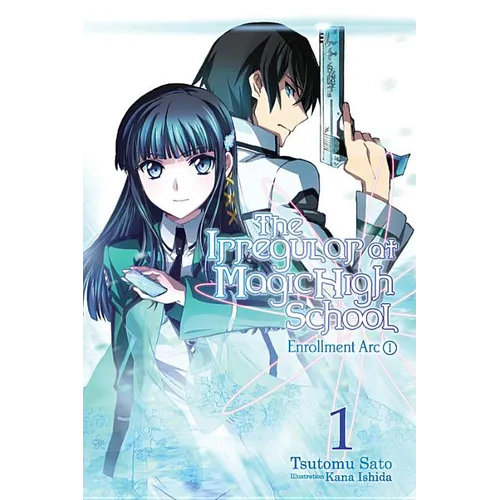 The Irregular at Magic High School, Vol. 1 (Light Novel): Enrollment Arc, Part I - Paperback