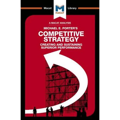 An Analysis of Michael E. Porter's Competitive Strategy: Techniques for Analyzing Industries and Competitors - Paperback