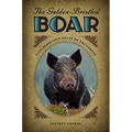 The Golden-Bristled Boar: Last Ferocious Beast of the Forest - Paperback