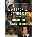 Black Catholics on the Road to Sainthood - Paperback