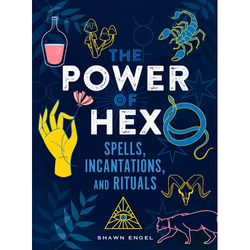 The Power of Hex: Spells, Incantations, and Rituals - Hardcover