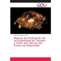 Manual de Evaluación de la Estabilidad de Taludes a Partir del Cálculo del Factor de Seguridad - Paperback