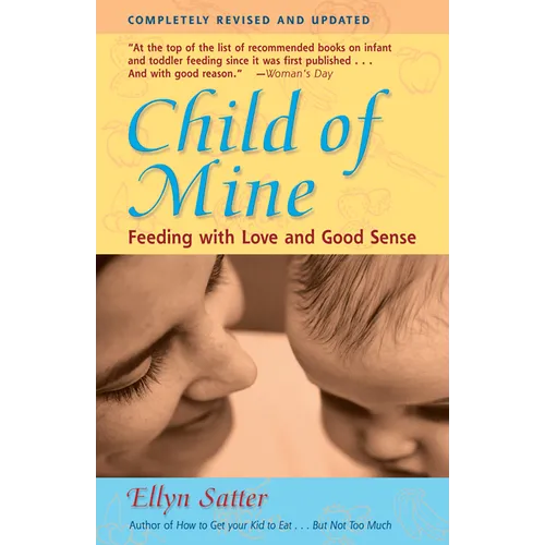Child of Mine: Feeding with Love and Good Sense - Paperback