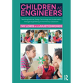 Children as Engineers: Teaching Science, Design Technology and Sustainability Through Engineering in the Primary Classroom - Paperback
