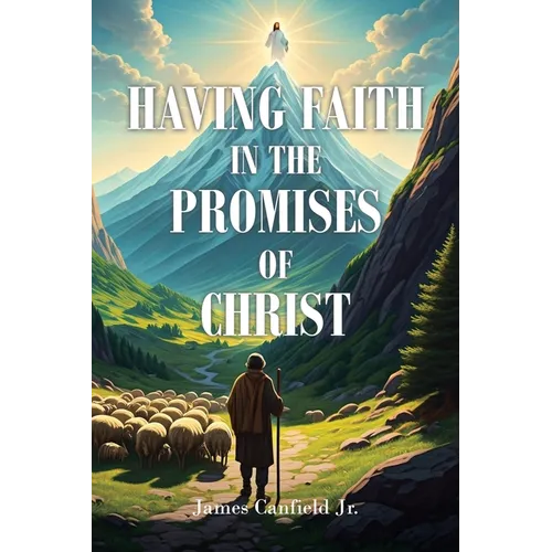 Having Faith in the Promises of Christ - Paperback