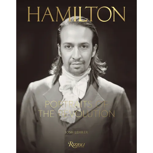 Hamilton: Portraits of the Revolution - Hardcover