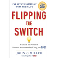 Flipping the Switch...: Unleash the Power of Personal Accountability Using the Qbq! - Hardcover