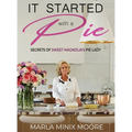 It Started with A Pie Secrets of Sweet Magnolia's Pie Lady - Hardcover