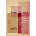 Beyond Bultmann: Reckoning a New Testament Theology - Paperback