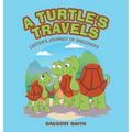 A Turtle's Travels: Lester's Journey of Discovery - Hardcover