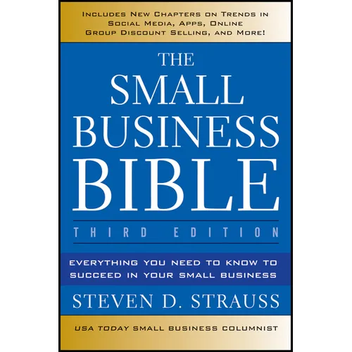 The Small Business Bible: Everything You Need to Know to Succeed in Your Small Business - Paperback