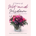 A Legacy of Wit and Wisdom: An Inspirational Book of Spiritual Advice for Women by Women - Paperback
