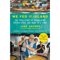 We Fed an Island: The True Story of Rebuilding Puerto Rico, One Meal at a Time - Paperback