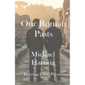 Our Roman Pasts - Paperback