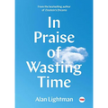 In Praise of Wasting Time - Hardcover