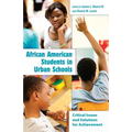 African American Students in Urban Schools: Critical Issues and Solutions for Achievement - Paperback