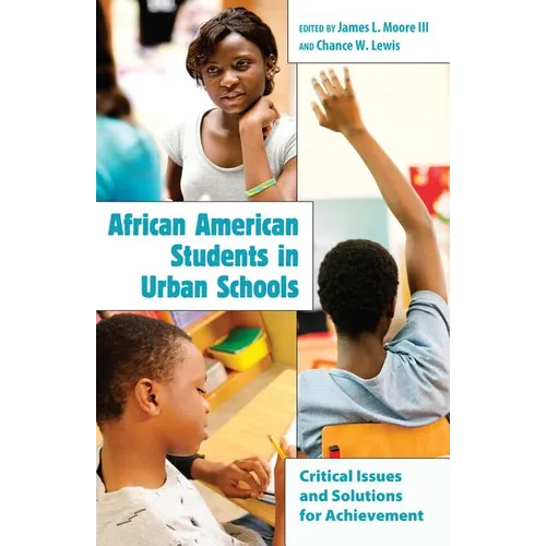 African American Students in Urban Schools: Critical Issues and Solutions for Achievement - Paperback