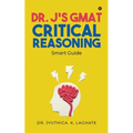 Dr. J's GMAT Critical Reasoning: Smart Guide - Paperback