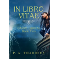 In Libro Vitae: Carpe Librum: Book Two - Hardcover