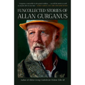 The Uncollected Stories of Allan Gurganus - Paperback