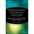 Intermarket Technical Analysis: Trading Strategies for the Global Stock, Bond, Commodity, and Currency Markets - Hardcover
