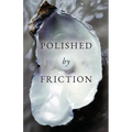 Polished by Friction: A Journal - Paperback