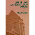 Life Is Like a Chicken COOP Ladder: A Study of German National Character Through Folklore - Paperback