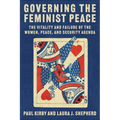 Governing the Feminist Peace: The Vitality and Failure of the Women, Peace, and Security Agenda - Paperback