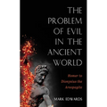 The Problem of Evil in the Ancient World: Homer to Dionysius the Areopagite - Hardcover