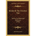Brooks By The Travelers Way: Twenty-Six Weeknight Addresses (1902) - Paperback