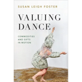 Valuing Dance: Commodities and Gifts in Motion - Paperback