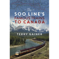 The Soo Line's Famous Trains to Canada - Paperback