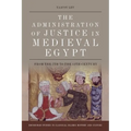 The Administration of Justice in Medieval Egypt: From the 7th to the 12th Century - Paperback