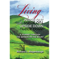Living Inside Out and Upside Down: A Journey Through the Sermon on the Mount - Paperback