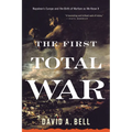 The First Total War: Napoleon's Europe and the Birth of Warfare as We Know It - Paperback