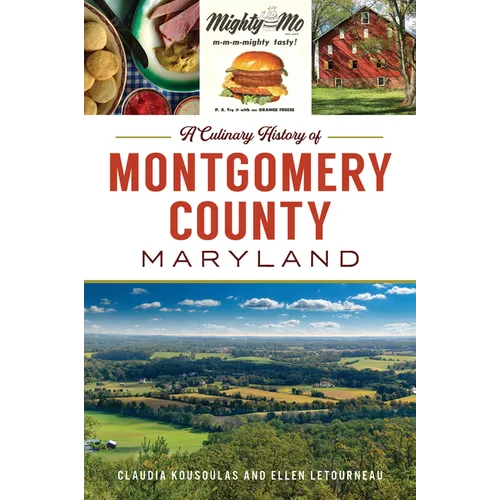 A Culinary History of Montgomery County, Maryland - Paperback
