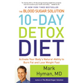 The Blood Sugar Solution 10-Day Detox Diet: Activate Your Body's Natural Ability to Burn Fat and Lose Weight Fast - Hardcover