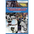 We All Just Bought A Team: The Biggest What-Ifs in Buffalo Sports History - Paperback