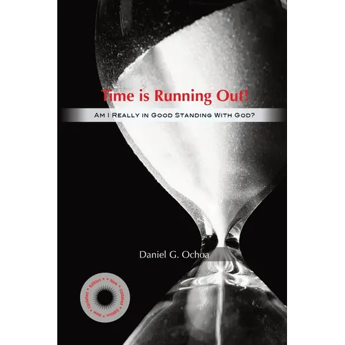 Time Is Running Out!: Am I Really in Good Standing with God? - Paperback