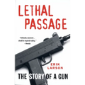 Lethal Passage: The Story of a Gun - Paperback