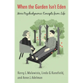 When the Garden Isn't Eden: More Psychodynamic Concepts from Life - Hardcover