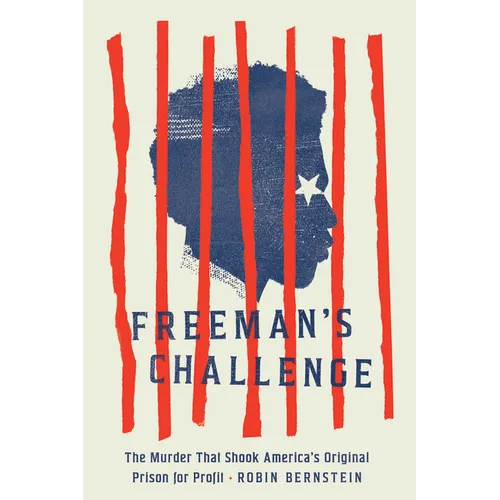 Freeman's Challenge: The Murder That Shook America's Original Prison for Profit - Hardcover