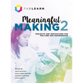 Meaningful Making 2: Projects and Inspirations for Fab Labs and Makerspaces - Hardcover