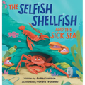 The Selfish Shellfish and the Sick Sea - Hardcover