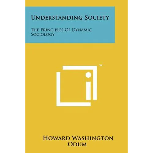 Understanding Society: The Principles Of Dynamic Sociology - Paperback