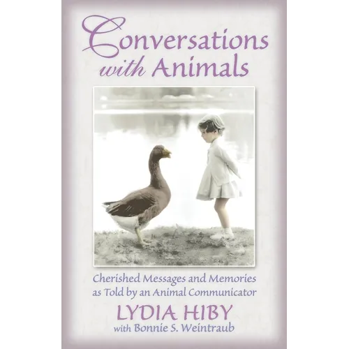 Conversations with Animals: Cherished Messages and Memories as Told by an Animal Communicator - Paperback