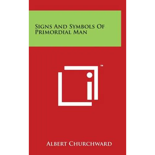 Signs And Symbols Of Primordial Man - Hardcover