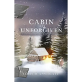 Cabin at Unforgiven: Where Tragedies and Miracles Collide... - Paperback