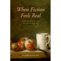 When Fiction Feels Real: Representation and the Reading Mind - Paperback