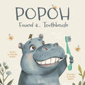 Popoh Found a... Toothbrush: A Fun Adventure on How to Brush Your Teeth - Paperback